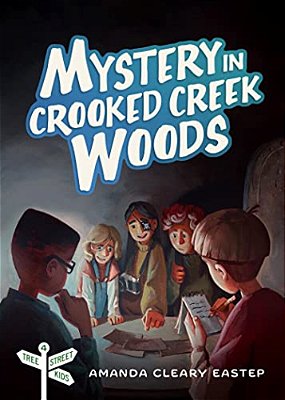 Mystery In Crooked Creek Woods: Tree Street Kids (Book 4)-..