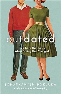Outdated: Find Love That Lasts When Dating Has Changed-..