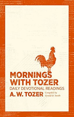 Mornings With Tozer: Daily Devotional Readings-..
