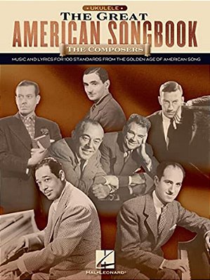 The Great American Songbook: The Composers: For Ukulele-..