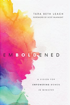 Emboldened: A Vision For Empowering Women In Ministry-..
