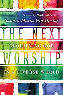 The Next Worship: Glorifying God In A Diverse World-..
