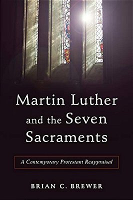 Martin Luther And The Seven Sacraments-..