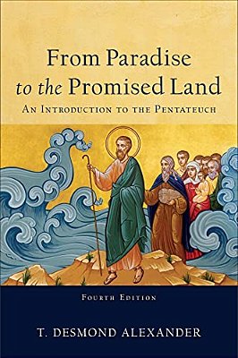 From Paradise To The Promised Land: An Introduction To The Pentateuch-..