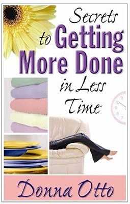 Secrets To Getting More Done In Less Time-..