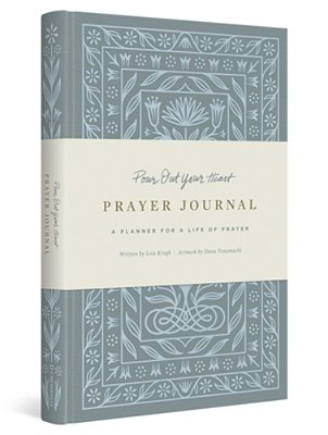 Pour Out Your Heart Prayer Journal: A Planner For A Life Of Prayer (Cloth Over Board)-..