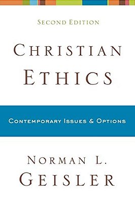 Christian Ethics: Contemporary Issues And Options-..