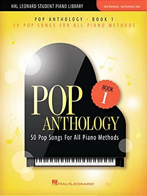 Pop Anthology - Book 1: 50 Pop Songs For All Piano Methods Early - Late Elementary Level-..