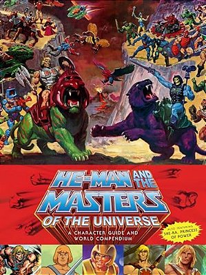 He-Man And The Masters Of The Universe: A Character Guide And World Compendium-..