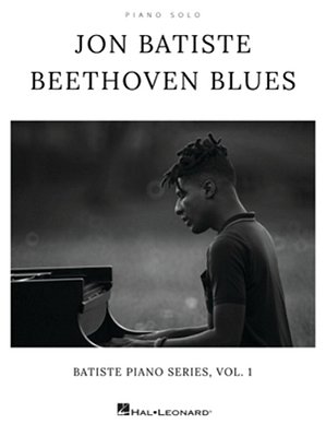 Jon Batiste - Beethoven Blues: Batiste Piano Series, Vol. 1 Piano Solo Matching Folio-..