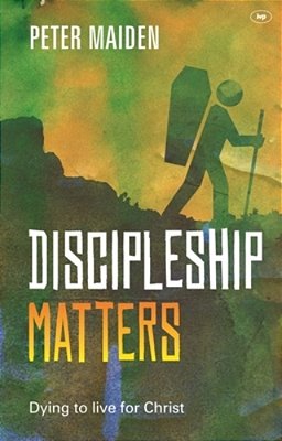 Discipleship Matters: Dying To Live For Christ-..