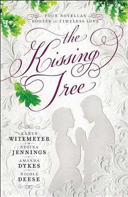 The Kissing Tree: Four Novellas Rooted In Timeless Love-..