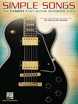 Simple Songs: The Easiest Easy Guitar Songbook Ever - Guitar Tab Book With 50 Pop Songs - Guitar Lesson Book Including Chords And Lyrics - Guitar Musi-..