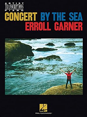 Erroll Garner - Concert By The Sea: Artist Transcriptions For Piano-..