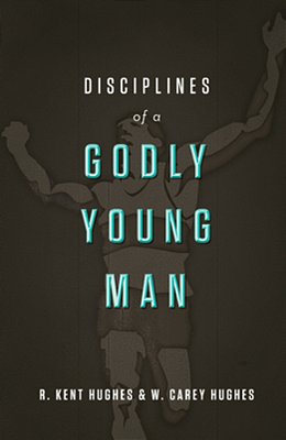 Disciplines Of A Godly Young Man-..