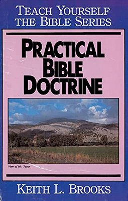 Practical Bible Doctrine- Teach Yourself The Bible Series-..