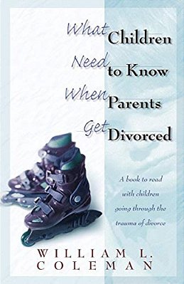 What Children Need To Know When Parents Get Divorced-..
