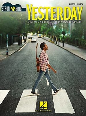 Yesterday - Strum & Sing Series For Guitar: Music From The Original Motion Picture Soundtrack-..