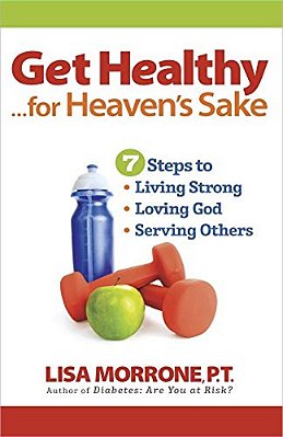 Get Healthy, For Heaven's Sake-..