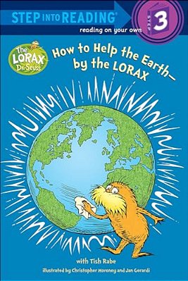 How To Help The Earth--by The Lorax-..