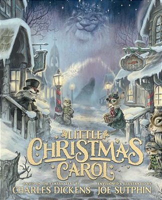 Little Christmas Carol: The Illustrated Edition-..