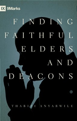 Finding Faithful Elders And Deacons-..