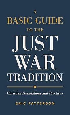 Basic Guide To The Just War Tradition-..