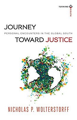 Journey Toward Justice: Personal Encounters In The Global South-..