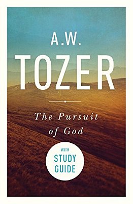 The Pursuit Of God With Study Guide: The Human Thirst For The Divine-..