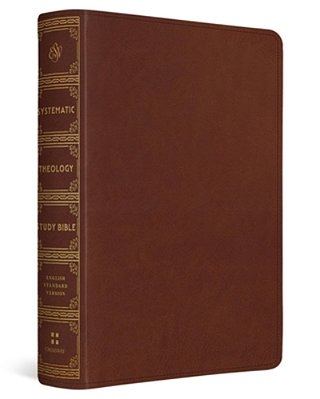 Esv Systematic Theology Study Bible: Theology Rooted In The Word Of God (Trutone, Chestnut)-..