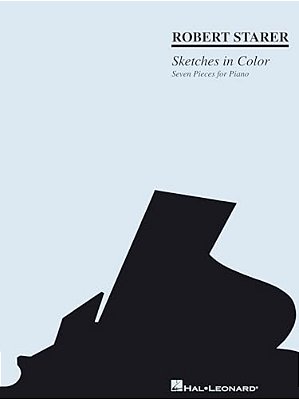 Robert Starer: Sketches In Color Seven Pieces For Piano Piano Sheet Music Songbook Classical Solo Repertoire Collection With Color-Themed Character Pi-..