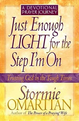 Just Enough Light For The Step I'm On--a Devotional Prayer Journey-..