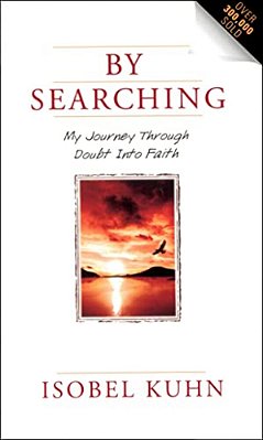 By Searching: My Journey Through Doubt Into Faith-..