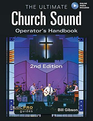 The Ultimate Church Sound Operator's Handbook [With Dvd ROM]-..