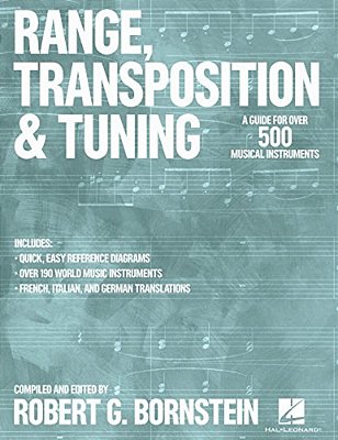 Range, Transposition And Tuning: A Guide For Over 500 Musical Instruments-..