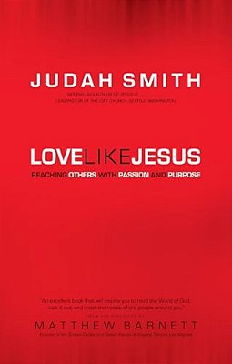 Love Like Jesus: Reaching Others With Passion And Purpose-..