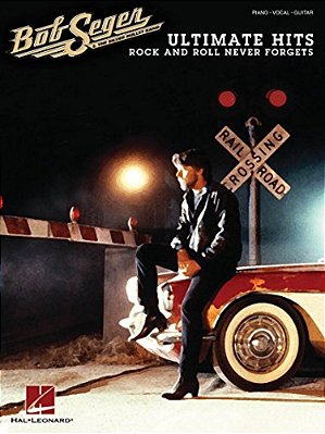 Bob Seger - Ultimate Hits: Rock And Roll Never Forgets-..