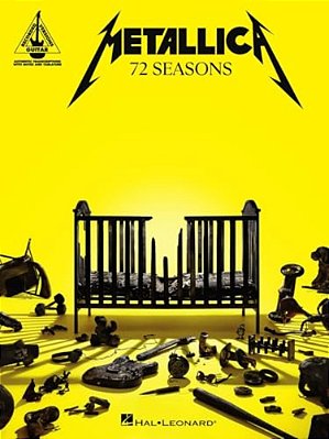 Metallica - 72 Seasons: Guitar Recorded Versions Transcriptions With Notes And Tab Plus Lyrics-..