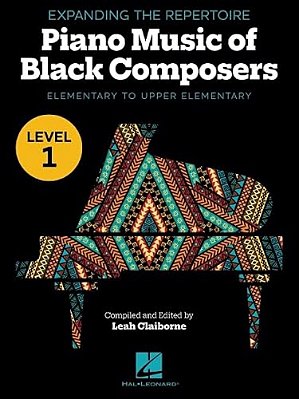Expanding The Repertoire: Music Of Black Composers - Level 1: Elementary To Upper Elementary Level-..