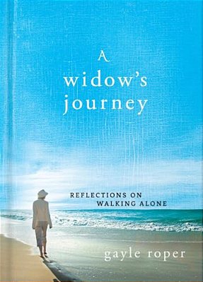 A Widow's Journey: Reflections On Walking Alone-..