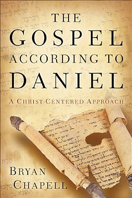 The Gospel According To Daniel: A Christ-Centered Approach-..