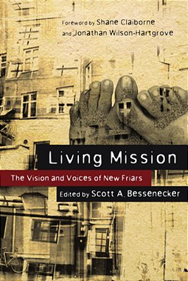 Living Mission: The Vision And Voices Of New Friars-..