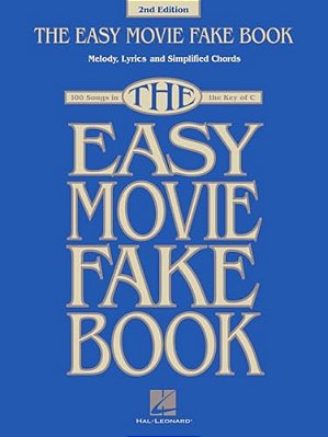 The Easy Movie Fake Book: 100 Songs In The Key Of C-..