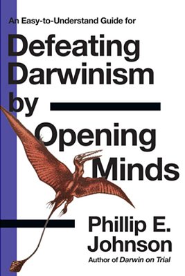 An Easy-To-understand Guide For Defeating Darwinism By Opening Minds-..