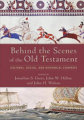 Behind The Scenes Of The Old Testament: Cultural, Social, And Historical Contexts-..