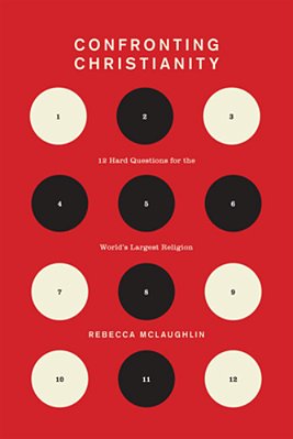 Confronting Christianity: 12 Hard Questions For The World's Largest Religion-..