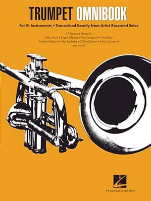 Trumpet Omnibook Sheet Music For B-Flat Instruments Jazz Transcriptions From Dizzy Gillespie, Miles Davis, Clifford Brown, Freddie Hubbard, And More T-..