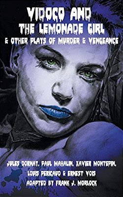 Vidocq And The Lemonade Girl & Other Plays Of Murder And Vengeance-..