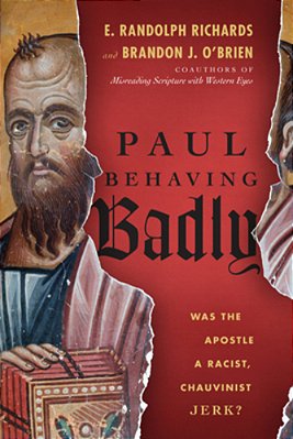 Paul Behaving Badly: Was The Apostle A Racist, Chauvinist Jerk?-..