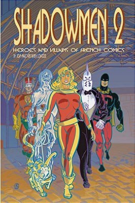 Shadowmen 2: Heroes And Villains Of French Comics-..
